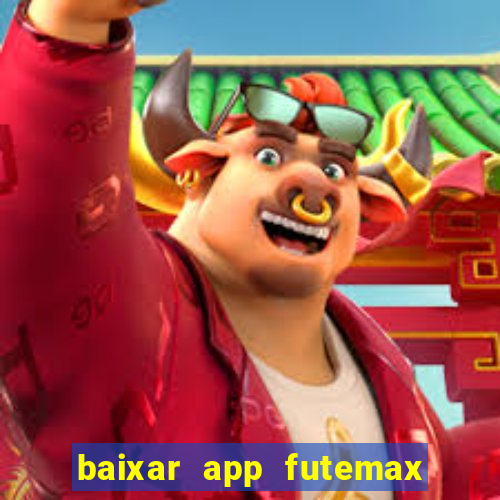 baixar app futemax futebol ao vivo